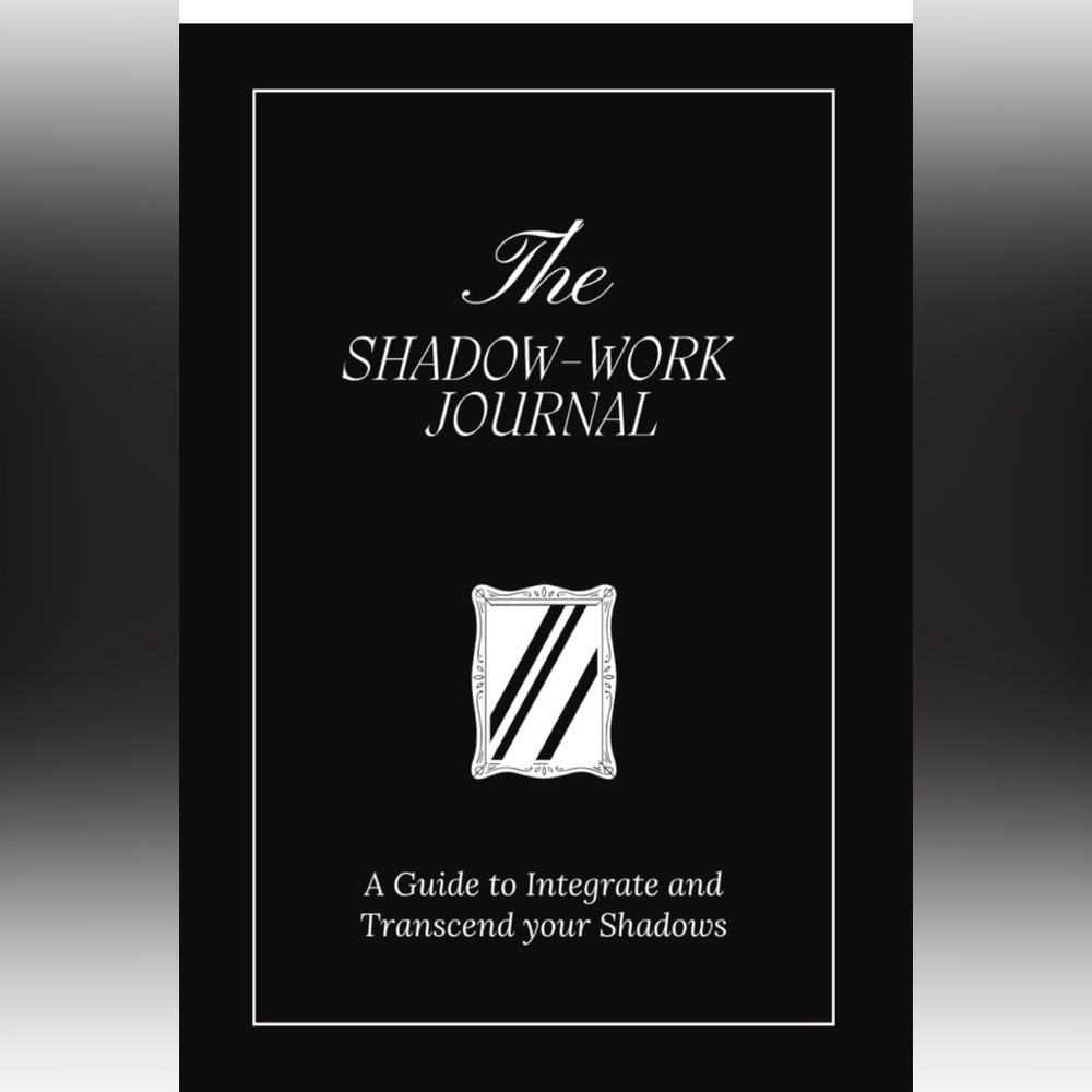 The Shadow Work Journal: A Guide to Integrate and Transcend your Shadows